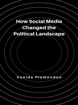 cover image of How Social Media Changed the Political Landscape